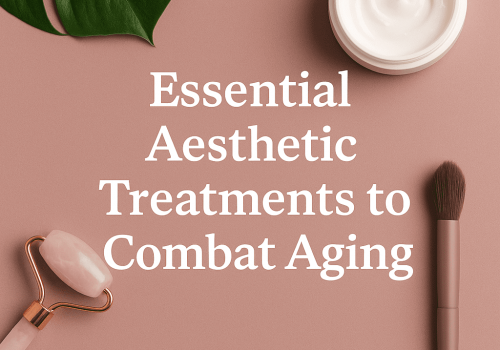 An aesthetic flat-lay featuring a jar of cream, a rose quartz roller, a makeup brush, and a green leaf with the text "Essential Aesthetic Treatments to Combat Aging".