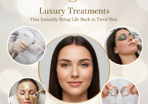 5 Luxury Treatments That Instantly Bring Life Back to Tired Skin