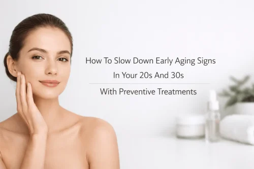 Young woman with radiant skin demonstrates a clear complexion, with text overlay reading "How To Slow Down Early Aging Signs In Your 20s And 30s With Preventive Treatments.